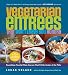 Books : Vegetarian Entrees That Won't Leave You Hungry: Nourishing, Flavorful Main Courses That Fill the Center of the Plate   [VEGETARIAN ENTREES THAT WONT L] [Paperback]