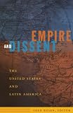 Empire and dissent : the United States and Latin America
