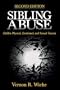 Sibling Abuse: Hidden Physical, Emotional, and Sexual Trauma