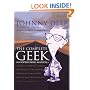 The Complete Geek (an Operating Manual): Rules and Secrets of America's New Power Class