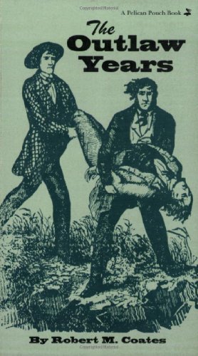 Outlaw Years, The: The History of the Land Pirates of the Natchez Trace