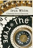 The Iron Whim: A Fragmented History of Typewriting [Hardcover]