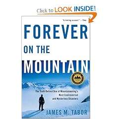 Forever on the Mountain: The Truth Behind One of Mountaineering's Most Controversial and Mysterious Disasters