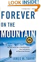 Forever on the Mountain: The Truth Behind One of Mountaineering's Most Controversial and Mysterious Disasters