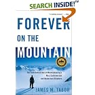 Click here to buy Forever on the Mountain: The Truth Behind One of Mountaineering's Most Controversial and... by James M. Tabor.