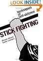 Stick Fighting: Techniques of Self-Defense