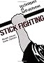 Stick Fighting: Techniques of Self-defense
