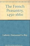 The French peasantry 1450-1660