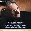 Keeping score : Copland and the american sound