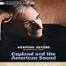 Search : Keeping Score: Copland and the American Sound