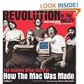 Revolution in The Valley [Paperback]: The Insanely Great Story of How the Mac Was Made
