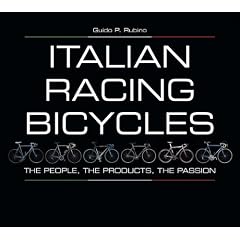 Italian Racing Bicycles: The People, the Products, the Passion