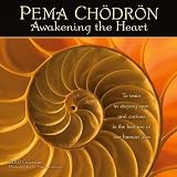 Pema Chodron 2010 Wall Calendar: Awakening the Heart