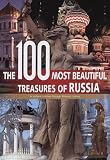 100 Most Beautiful Treasures of Russia (100 Most Beautiful)