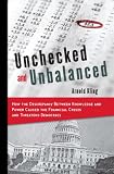 Unchecked and unbalanced : how the discrepancy between knowledge and power caused the financial crisis and threatens democracy