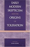 Early Modern Skepticism and the Origins of Toleration (Applications of Political Theory)