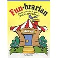 Fun-Brarian: Games, Activities, & Ideas to Liven Up Your Library!