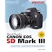 David Busch's Canon EOS 5D Mark III Guide to Digital SLR Photography
