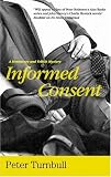 Informed Consent (Hennessey and Yellich Mysteries)
