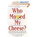 Who Moved My Cheese: An Amazing Way to Deal with Change in Your Work and in Your Life