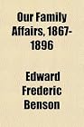 Our Family Affairs, 1867-1896