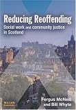 Reducing Reoffending
 Social Work and Community Justice in Scotland
 Social Work with Offenders in Scotland,
Fergus McNeil; Bill Whyte