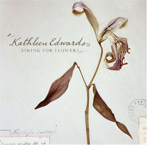 Kathleen Edwards - Asking For Flowers (Amazon Exclusive Version) Lyrics - Zortam Music