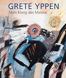 Produkt-Bild: Grete Yppen: Vom Klang des Malens