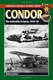 Condor: The Luftwaffe in Spain (Stackpole Military History)