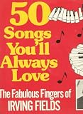 50 Songs You ´ ll Always Love: The Fabulous Fingers of Irving Fields ( Vinyl ) - B000OSDKSM
