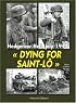 Dying for Saint-Lô: Hedgerow Hell, July 1944