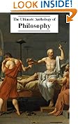 The Ultimate Anthology of Philosophy (75+ Works with an active table of contents)