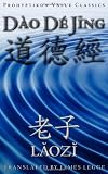 Dao De Jing, or the Tao Te Ching