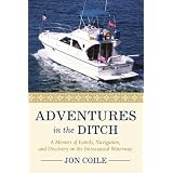 Adventures in the Ditch: A Memoir of Family, Navigation, and Discovery on the Intracoastal Waterway