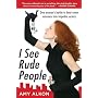 I See Rude People: One woman's battle to beat some manners into impolite society