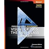 Programming Microsoft Visual C# 2005: The Base Class Library (Pro-Developer)