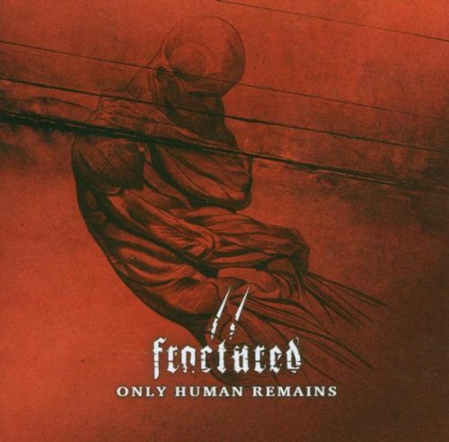 Fractured - Only Human Remains - Zortam Music