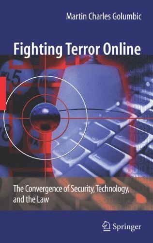 Fighting Terror Online: The Convergence of Security, Technology, and the Law by Martin Charles Golumbic (2007-11-07)