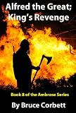 Alfred the Great; King s Revenge (The Ambrose Series)
