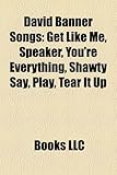 David Banner Songs: Get Like Me, Speaker, You're Everything, Shawty Say, Play, Tear It Up-