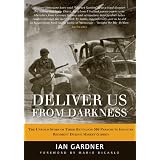 Deliver Us From Darkness: The Untold Story of Third Battalion 506 Parachute Infantry Regiment During Market Garden (General Military)
