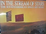 In the Stream of the Stars: Soviet American Space Art Book