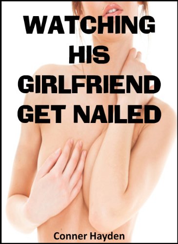 Watching his Girlfriend Get Nailed