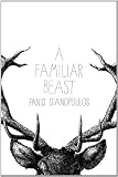 A Familiar Beast: Panio Gianopoulos 9780983658566: A Familiar Beast