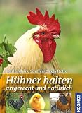 H&uuml;hner halten artgerecht und nat&uuml;rlich - Katrin J. Schiffer, Carola Hotze