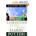 What's a Christian to Do with Harry Potter?
