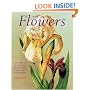 The Art of Flowers: A Celebration of Botanical Illustration, Its Masters and Methods