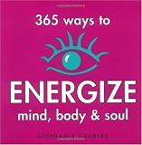 365 Ways to Energize Mind, Body and Soul