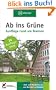 Ab ins Gr�ne � Ausfl�ge rund um Bremen: 34 Ausflugsziele
