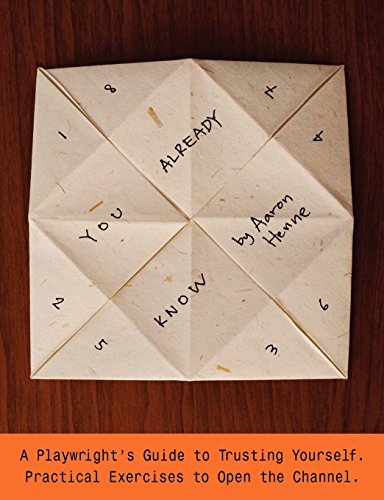 You Already Know: A Playwright's Guide to Trusting Yourself: Practical Exercises to Open the Channel